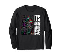 IT Support Sysadmin It's Always A DNS Issue Long Sleeve T-Shirt