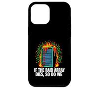 IT Sysadmin If The RAID Array Dies So Do We Case for iPhone 12 Pro Max