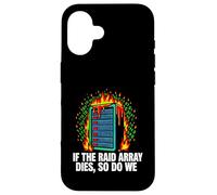 IT Sysadmin If The RAID Array Dies So Do We Case for iPhone 16