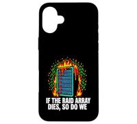 IT Sysadmin If The RAID Array Dies So Do We Case for iPhone 16 Plus