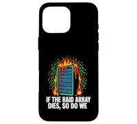 IT Sysadmin If The RAID Array Dies So Do We Case for iPhone 16 Pro Max