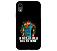 IT Sysadmin If The RAID Array Dies So Do We Case for iPhone XR