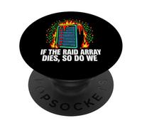 IT Sysadmin If The RAID Array Dies So Do We PopSockets Adhesive PopGrip