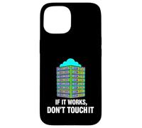 IT Sysadmin Tech Support If It Works Don't Touch It Case for iPhone 15