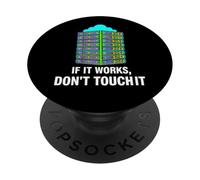 IT Sysadmin Tech Support If It Works Don't Touch It PopSockets Adhesive PopGrip