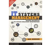 It Systems Management: Designing, Implementing, And Managing World-Class Infrastructures
