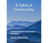 It Takes A Community: Guiding Medium-Scale Change Workbook