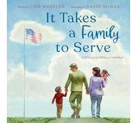 It Takes a Family to Serve: A Tribute to Military Families
