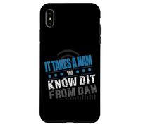 It Takes A Ham To Know Dit From Dah Funny Radio Operator Case for iPhone XS Max
