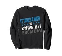 It Takes A Ham To Know Dit From Dah Funny Radio Operator Sweatshirt