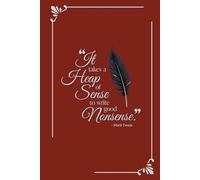 “It takes a heap of sense to write good nonsense” Elegant, Vintage Journal with Inspirational Quote - Burgundy: Lined Notebook - 200 pages