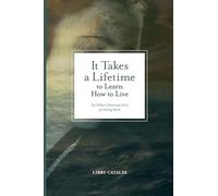 It Takes a Lifetime to Learn How to Live: An Italian American story of coming home: 184 (VIA Folios)