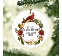 It Takes A Long Time To Grow An Old Friend Hanging Christmas Pendant Funny Decor Crafts For Family Girls Party 7.3Cm