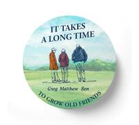 It Takes A Long Time To Grow Old Friends Personalised Coaster - Customised Uniuque Friendship Friends Present Gift (White)
