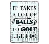 It Takes A Lot Of Balls To Golf Like I Do Funny Golf Ball Metal Tin Sign Wall Decor for Golfer Country Club Cave Bar Gift 12X8 Hanging Plaque