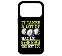 It Takes A Lot Of Balls To Golf The Way I Do Case for iPhone 17 Pro