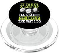 It Takes A Lot Of Balls To Golf The Way I Do PopSockets PopGrip for MagSafe