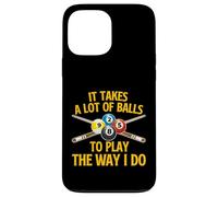 It Takes A Lot Of Balls To Play The Way I Do - Billiard Pool Case for iPhone 13 Pro Max