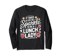 It Takes A Lot of Sparkle to Be A Lunch Lady Long Sleeve T-Shirt