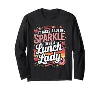 It Takes A Lot of Sparkle to Be A Lunch Lady Long Sleeve T-Shirt
