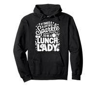 It Takes A Lot Of Sparkle To Be A Lunch Lady Pullover Hoodie