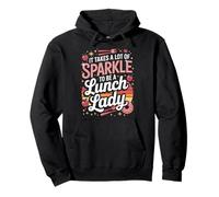 It Takes A Lot Of Sparkle To Be A Lunch Lady Pullover Hoodie