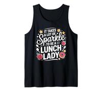 It Takes A Lot of Sparkle to Be A Lunch Lady Tank Top
