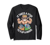 It Takes A Stud To Flip A House Flipping An Investor Flipper Long Sleeve T-Shirt