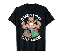 It Takes A Stud To Flip A House Flipping An Investor Flipper T-Shirt