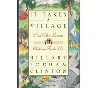 It Takes a Village: And Other Lessons Children Teach Us