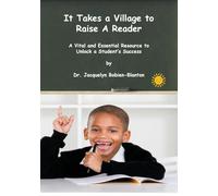It Takes a Village to Raise a Reader: A Vital and Essential Resource to Unlock a Student's Success
