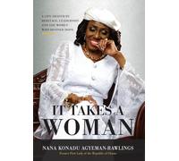 It Takes a Woman: A Life Shaped by Heritage, Leadership and the Women who defined Hope