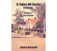 It Takes All Sorts! Trilogy Volume I The Gossips: A Peek into Life in 1950s Post-War Britain: 1