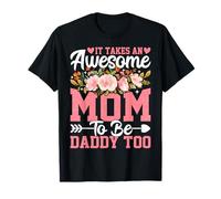 It Takes an Awesome Mom to Be Daddy Too T-Shirt