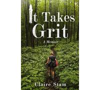 It Takes Grit: A Memoir
