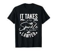 It Takes Lots of Sparkle to Become a Lawyer Design T-Shirt