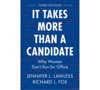 It Takes More Than a Candidate : Why Women Don't Run for Office