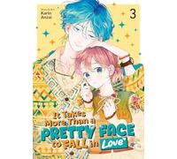It Takes More Than a Pretty Face to Fall in Love Vol. 3