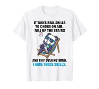 It Takes Real Skills To Choke On Air Fall Up The Stairs T-Shirt