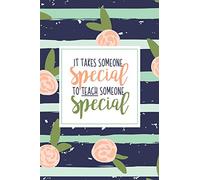 It Takes Someone Special To Teach Someone Special: A Special Education Gift Book Of Appreciation For SPED Teacher Appreciation | Pink Stripe Floral | Autism Teacher Gift