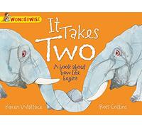 It Takes Two: A book about how life begins (Wonderwise)