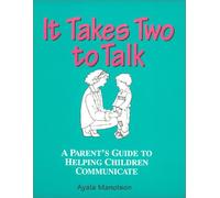It Takes Two to Talk: A Parent's Guide to Helping Children Communicate