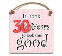 It took 30 years to look this good,Pink Hanging Plaque - Wooden 30th Birthday Gift for Men Women Dad Sister Brother Friend