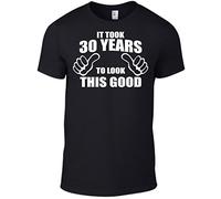 It Took 30 Years to Look This Good Unisex T-Shirt 30th Birthday Gift Present Funny Novelty Top Black