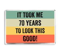 It Took 70 Years To Look This Good - Fridge Magnet - Funny Birthday Gift