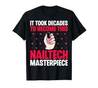 It Took Decades to Become This Nail Tech Manicurist T-Shirt