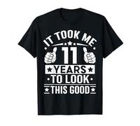 It Took Me 11 Years to Look This Good Happy 11th Birthday T-Shirt