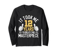 It Took Me 12 Years to Create This Masterpiece 12th Birthday Long Sleeve T-Shirt
