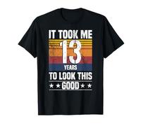 It Took me 13 Years to Look This Good Funny 13 Years Old T-Shirt