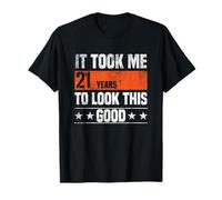 It Took me 21 Years to Look This Good Funny 21 Years Old T-Shirt